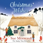 Christmas Wishes Lib/E By Sue Moorcroft, Julia Winwood (Read by) Cover Image