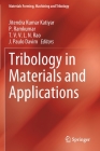 Tribology in Materials and Applications (Materials Forming) By Jitendra Kumar Katiyar (Editor), P. Ramkumar (Editor), T. V. V. L. N. Rao (Editor) Cover Image
