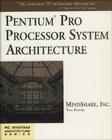 Pentium Pro Processor System Architecture (Mindshare PC System Architecture) Cover Image