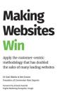 Making Websites Win: Apply the Customer-Centric Methodology That Has Doubled the Sales of Many Leading Websites By Karl Blanks, Ben Jesson Cover Image