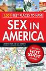 1,001 Best Places to Have Sex in America: A When, Where, and How Guide By Jennifer Hunt Cover Image
