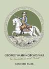 George Washington's War: In Caricature and Print By Kenneth Baker Cover Image