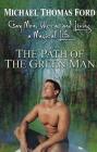 The Path of the Green Man: Gay Men, Wicca and Living a Magical Life Cover Image