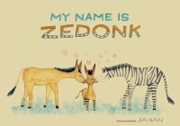 My Name is Zedonk By Jia Han Cover Image