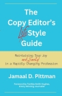 The Copy Editor's (Life)Style Guide: Maintaining Your Joy (and Sanity) in a Rapidly Changing Profession Cover Image