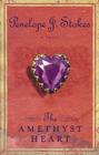 The Amethyst Heart: Newly Repackaged Edition By Penelope J. Stokes Cover Image