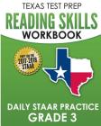 TEXAS TEST PREP Reading Skills Workbook Daily STAAR Practice Grade 3: Preparation for the STAAR Reading Assessment Cover Image