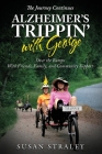 The Journey Continues Alzheimer's Trippin' with George: Over the Bumps With Friends, Family and Community Support By Susan Straley Cover Image