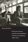 Political Process and the Development of Black Insurgency, 1930-1970 By Doug McAdam Cover Image