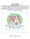 In the Neighborhood: Coloring Book By Paul Orich Cover Image