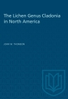 The Lichen Genus Cladonia in North America (Heritage) Cover Image