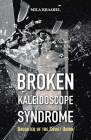 Broken Kaleidoscope Syndrome: Daughter of the Soviet Union By Mila Kraabel Cover Image