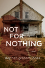 Not for Nothing By Stephen Graham Jones Cover Image
