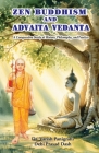 Zen Buddhism and Advaita Vedanta: A Comparative Study of History, Philosophy, and Practice By Varish Panigrahi, Debi Prasad Dash Cover Image