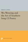 Wu Wenying and the Art of Southern Song CI Poetry (Princeton Legacy Library #4148) Cover Image