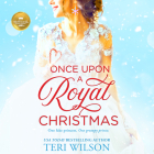 Once Upon a Royal Christmas By Teri Wilson, Brittany Pressley (Read by) Cover Image