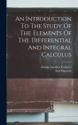 An Introduction To The Study Of The Elements Of The Differential And Integral Calculus By Axel Harnack, George Lambert Cathcart (Created by) Cover Image