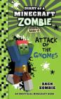 Diary of a Minecraft Zombie Book 15: Attack of the Gnomes By Zack Zombie Cover Image