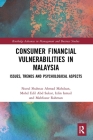 Consumer Financial Vulnerabilities in Malaysia: Issues, Trends and Psychological Aspects (Routledge Advances in Management and Business Studies) Cover Image