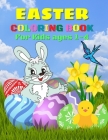 Easter Coloring Book for Kids Ages 1-4: Easter Book for Kindergarteners and Toddlers with Easter Bunnies, Eggs and Chicks to Color Easy Funny Happy Ea By Deeper Look Cover Image