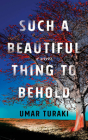 Such a Beautiful Thing to Behold By Umar Turaki, Ifeyinwa Unachukwu (Read by) Cover Image
