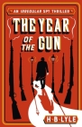 The Year of the Gun By H.B. Lyle Cover Image