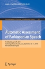 Automatic Assessment of Parkinsonian Speech: First Workshop, Aaps 2019, Cambridge, Massachussets, Usa, September 20-21, 2019, Revised Selected Papers (Communications in Computer and Information Science #1295) By Juan I. Godino-Llorente (Editor) Cover Image