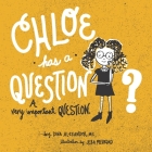 Chloe has a Question, A Very Important Question Cover Image