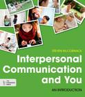 Interpersonal Communication and You: An Introduction By Steven McCornack Cover Image