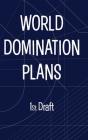 Sketchbook World Domination Plans: Blank Drawing Sketchbook By Mantablast Cover Image