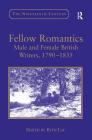 Fellow Romantics: Male and Female British Writers, 1790�1835 (Nineteenth Century) Cover Image