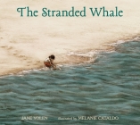 The Stranded Whale By Jane Yolen, Melanie Cataldo (Illustrator) Cover Image