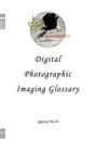 Digital Photographic Imaging Glossary Cover Image