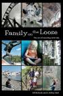 Family on the Loose: The Art of Traveling with Kids By E. Ashley Steel, Bill Richards Cover Image