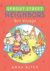 Sprout Street Neighbors: Bon Voyage Cover Image