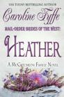 Mail-Order Brides of the West: Heather By Caroline Fyffe Cover Image