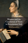 Women and the Circulation of Texts in Renaissance Italy By Brian Richardson Cover Image