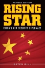 Rising Star: China's New Security Diplomacy By Bates Gill Cover Image