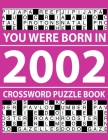 Crossword Puzzle Book 2002: Crossword Puzzle Book for Adults To Enjoy Free Time Cover Image