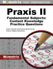 Praxis II Fundamental Subjects: Content Knowledge Practice Questions: Praxis II Practice Tests & Exam Review for the Praxis II: Subject Assessments By Mometrix Teacher Certification Test Team (Editor) Cover Image