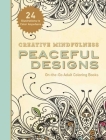 Creative Mindfulness: Peaceful Designs: On-the-Go Adult Coloring Books Cover Image