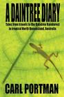 A Daintree Diary - Tales from Travels to the Daintree Rainforest in Tropical North Queensland, Australia By Carl Portman Cover Image