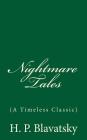Nightmare Tales (A Timeless Classic): By H. P. Blavatsky By H. P. Blavatsky Cover Image