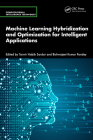 Machine Learning Hybridization and Optimization for Intelligent Applications By Tanvir Habib Sardar (Editor), Bishwajeet Kumar Pandey (Editor) Cover Image