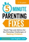5-Minute Parenting Fixes: Quick Tips and Advice for the Everyday Challenges of Raising Children Cover Image