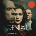 Denial [movie Tie-In] Lib/E: Holocaust History on Trial Cover Image