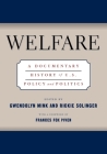Welfare: A Documentary History of U.S. Policy and Politics By Gwendolyn Mink (Editor), Rickie Solinger (Editor), Frances Fox Piven (Foreword by) Cover Image