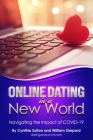 Online Dating in a New World: Navigating the Impact of COVID-19 By William Shepard, Cynthia Sutton Cover Image