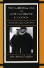 The California Idea and American Higher Education: 1850 to the 1960 Master Plan By John Aubrey Douglass Cover Image