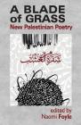 A Blade of Grass: New Palestinian Poetry Cover Image